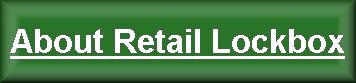 About Retail Lockbox